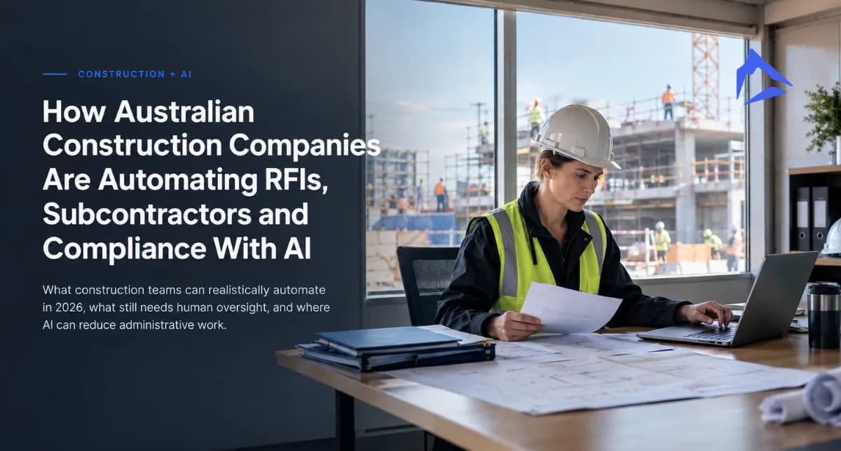How Australian Construction Companies Are Automating RFIs, Subcontractors and Compliance With AI